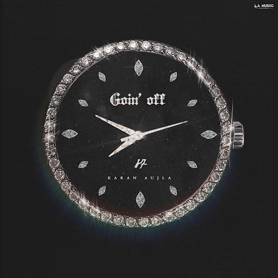 Goin Off by Karan Aujla - MP3Beats